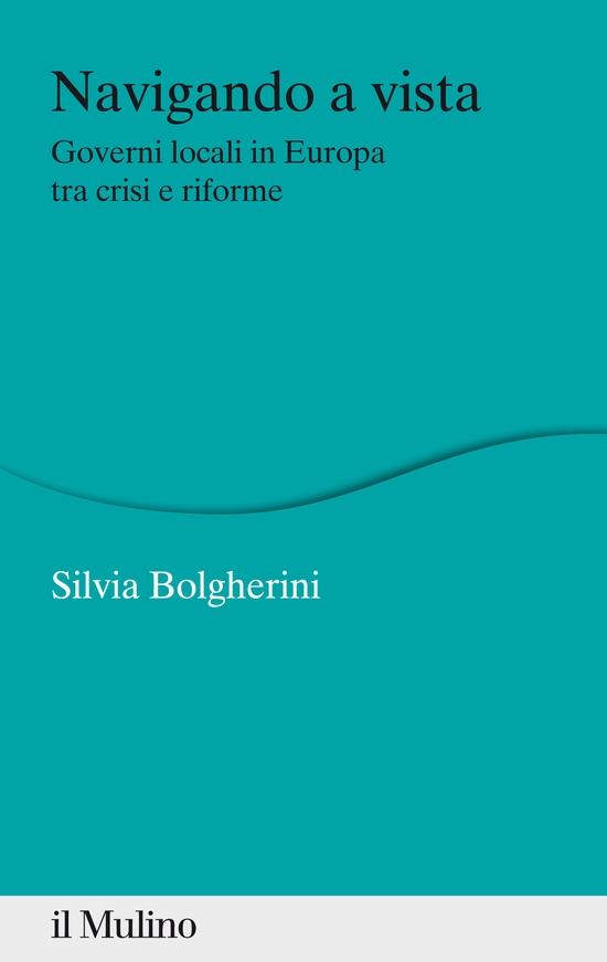 Copertina del libro Navigando a vista (Governi locali in Europa tra crisi e riforme)