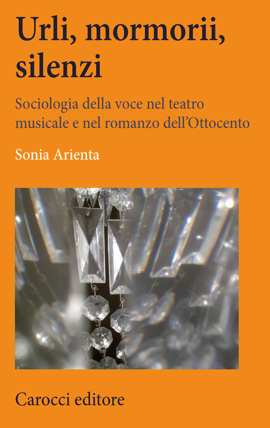 Copertina del libro Urli, mormorii, silenzi (Sociologia della voce nel teatro musicale e nel romanzo dell’Ottocento)