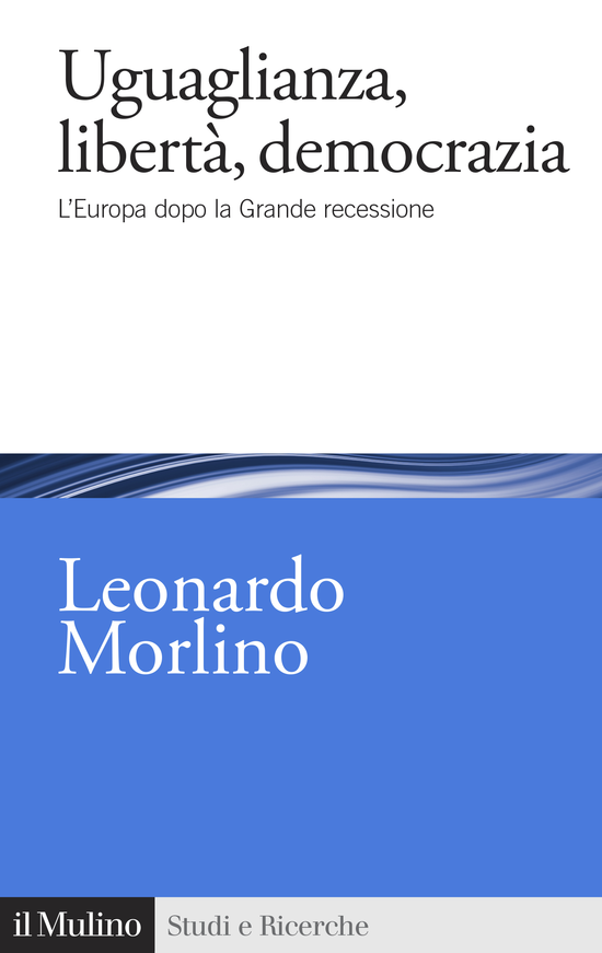 Copertina del libro Uguaglianza, libertà, democrazia (L'Europa dopo la Grande recessione)