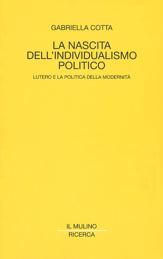 Copertina del libro La nascita dell'individualismo politico (Lutero e la politica della modernità)