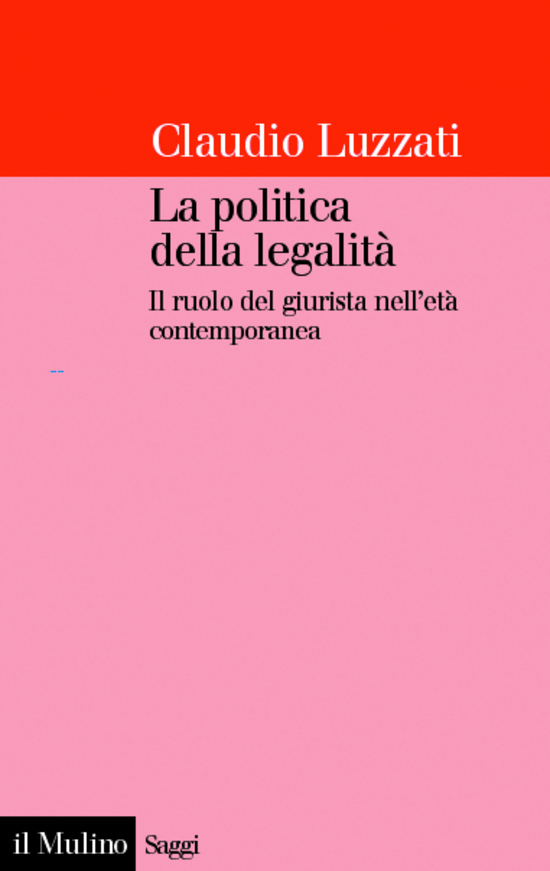 Copertina del libro La politica della legalità (Il ruolo del giurista nell'età contemporanea)